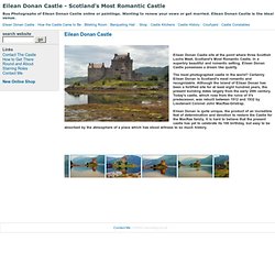 Eilean Donan Castle, Scotland's Most Romantic Castle. Buy Photographs of Eilean Donan Castle and paintings online