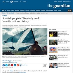 Scottish people's DNA study could 'rewrite nation's history'