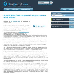 Scottish West Coast untapped oil and gas reserves worth trillions - Oil and Gas News