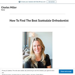 How To Find The Best Scottsdale Orthodontist