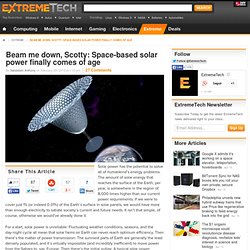 Beam me down, Scotty: Space-based solar power finally comes of age