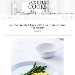 Soft Scrambled Eggs with Goat Cheese and Asparagus
