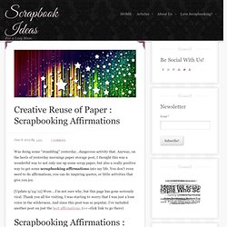 Creative Reuse of Paper : Scrapbooking Affirmations - Scrapbook Ideas
