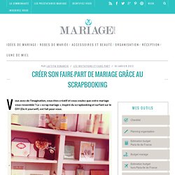 Créer son faire-part de mariage grâce au scrapbooking - Les invitations et faire-part - Organisation - MARIAGE.com