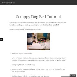 Scrappy Dog Bed Tutorial « Urban Crunch