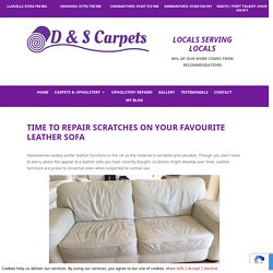 Time To Repair Scratches On Your Favourite Leather Sofa - D & S Carpets