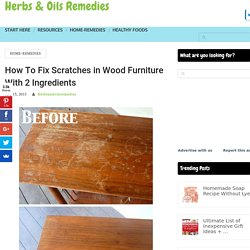 How To Fix Scratches in Wood Furniture With 2 Ingredients