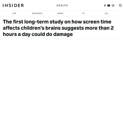 The first long-term study on how screen time affects children's brains suggests more than 2 hours a day could do damage, Business Insider - Business Insider Singapore
