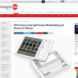 iOS 9: How to Use Split Screen Multitasking and Picture-in-Picture