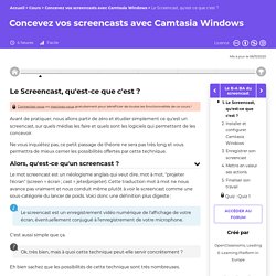 Le Screencast, qu'est-ce que c'est ? - Concevez vos screencasts avec Camtasia Windows