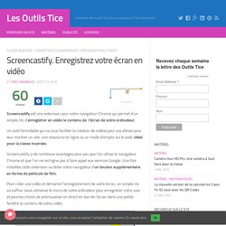 Screencastify. Enregistrez votre écran en vidéo – Les Outils Tice