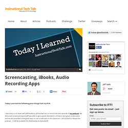 Screencasting, iBooks, Audio Recording Apps