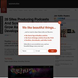28 Sites Producing Podcasts And Screencasts To Help You Grow As A Designer And Developer