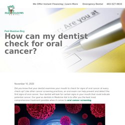 Oral Cancer Screening By Your Dentist Explained