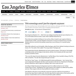 TSA screenings aren't just for airports anymore - latimes.com