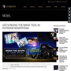 LED Screens: The Magic Tool in Outdoor Advertising - D-Connector
