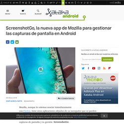 ScreenshotGo, la nueva app de Mozilla para gestionar las capturas de pantalla en Android