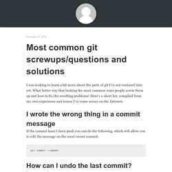 Most common git screwups/questions and solutions - 41J Blog