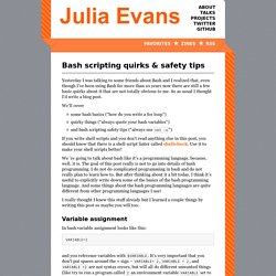 Bash scripting quirks & safety tips - Julia Evans