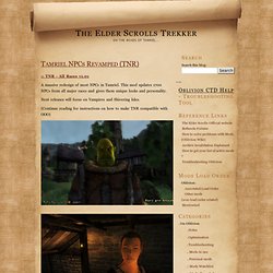 The Elder Scrolls Trekker: Tamriel NPCs Revamped (TNR) Archives