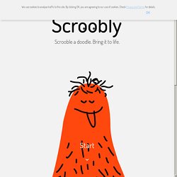 Scroobly - Scrooble a doodle. Bring it to life.