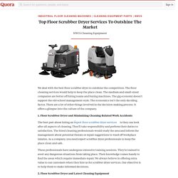 Top Floor Scrubber Dryer Services To Outshine T... - Industrial Floor Cleaning Machines