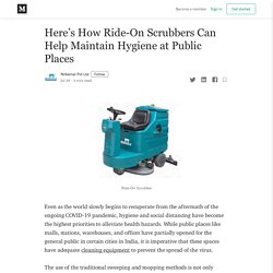 Here’s How Ride-On Scrubbers Can Help Maintain Hygiene at Public Places