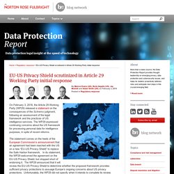 EU-US Privacy Shield scrutinized in Article 29 Working Party initial response - Data Protection Report