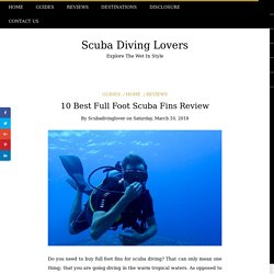 10 Best Full Foot Scuba Fins Review - Scuba Diving Lovers