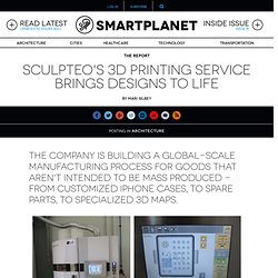 Sculpteo’s 3D printing service brings designs to life