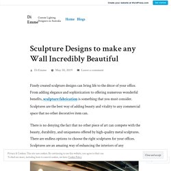 Sculpture Designs to make any Wall Incredibly Beautiful – Di Emme