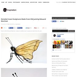 Detailed Insect Sculptures Made From Old Junk by Edouard Martinet