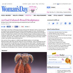 Colored Pencil Sculptures at WomansDay.com - Jennifer Maestre's Extreme Art