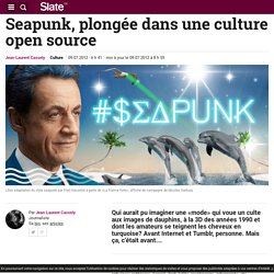 Seapunk, plongée dans une culture open source