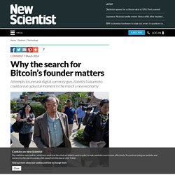 Why the search for Bitcoin's founder matters