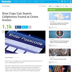 Now Cops Can Search Cellphones Found at Crime Scenes