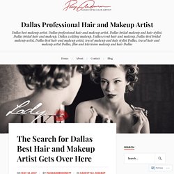 The Search for Dallas Best Hair and Makeup Artist Gets Over Here – Dallas Professional Hair and Makeup Artist