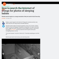 How to search the Internet of Things for photos of sleeping babies (Ars Technica UK): Article 2016