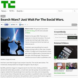 Search Wars? Just Wait For The Social Wars.