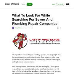 What To Look For While Searching For Sewer And Plumbing Repair Companies