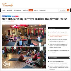 Are You Searching For Yoga Teacher Training Retreats?