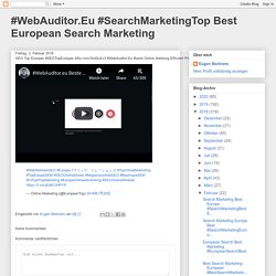 #WebAuditor.Eu #SearchMarketingTop Best European Search Marketing: SEO Top Europas #SEOTopEuropas bitly.com/2mQLKv3 #WebAuditor.Eu Beste Online Werbung Efficient Promotion Advertising Top