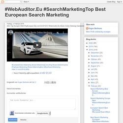 #WebAuditor.Eu #SearchMarketingTop Best European Search Marketing: SEO Top Europa's #SEOTopEuropas bitly.com/2mQYhOV #WebAuditor.Eu Beste Online Werbung HandelsMarketing InterNet Advertisin...