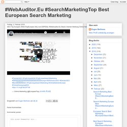 #WebAuditor.Eu #SearchMarketingTop Best European Search Marketing: SEO Top Europe's #SEOTopEuropes bitly.com/2DPDtQc #WebAuditor.Eu Beste Internet Werbung Online Handels Marketing Top