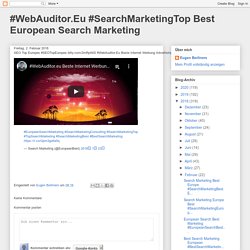 #WebAuditor.Eu #SearchMarketingTop Best European Search Marketing: SEO Top Europes #SEOTopEuropes bitly.com/2mRpWiS #WebAuditor.Eu Beste Internet Werbung Advertising Online Top