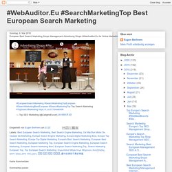#WebAuditor.Eu #SearchMarketingTop Best European Search Marketing: European Best Search Marketing Shops Management Advertising Shops #WebAuditor.Eu for Online Marketing European Top Consu...