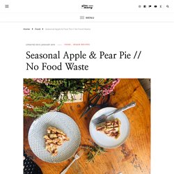 Seasonal Apple & Pear Pie // No Food Waste