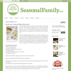 The Seasonal Family, an unrefined blog: Gluten Free Almond Flour Pie Crust