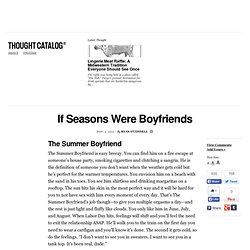 If Seasons Were Boyfriends & Thought Catalog - StumbleUpon