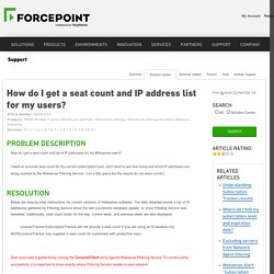 How do I get a seat count and IP address list for my users?